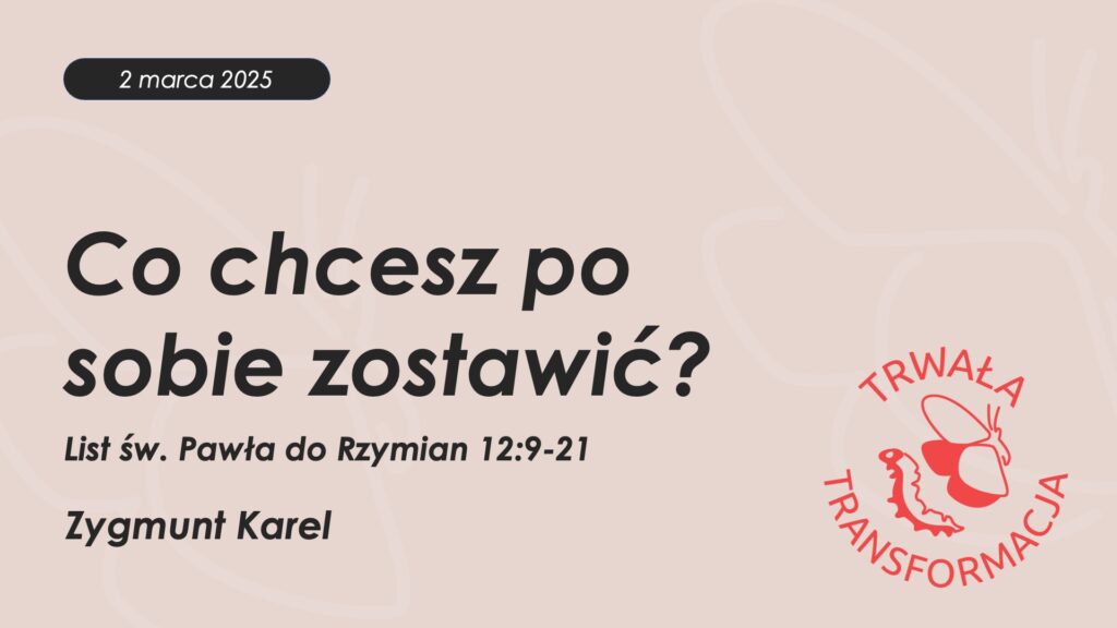 Co chcesz po sobie zostawić?