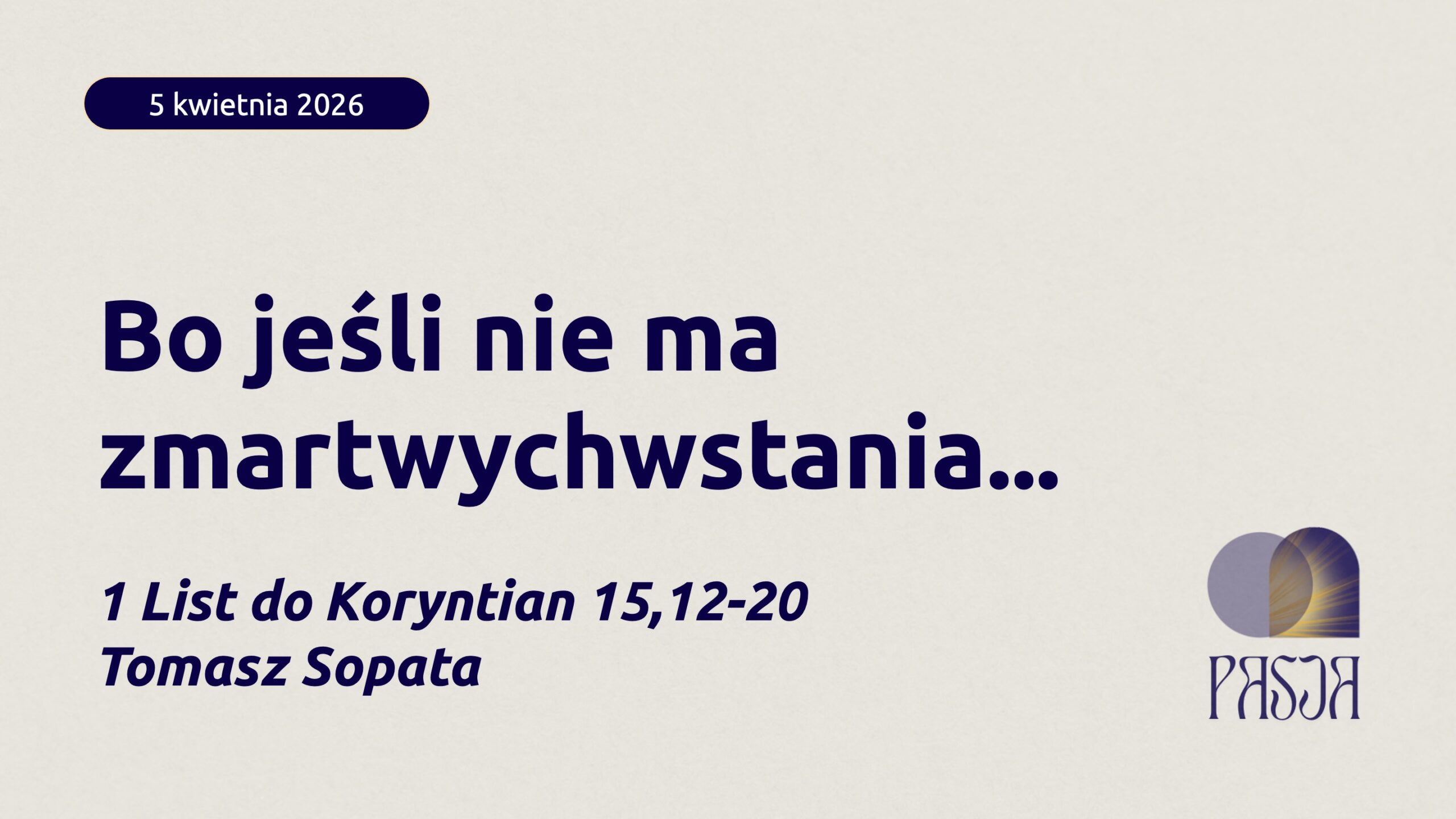Bo jeśli nie ma zmartwychwstania…