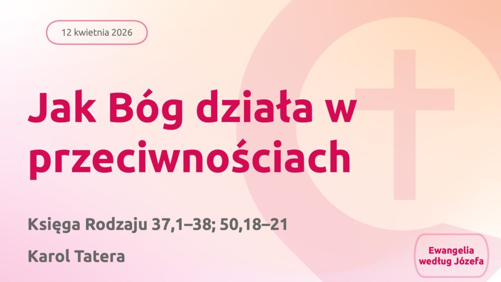 Jak Bóg działa w przeciwnościach