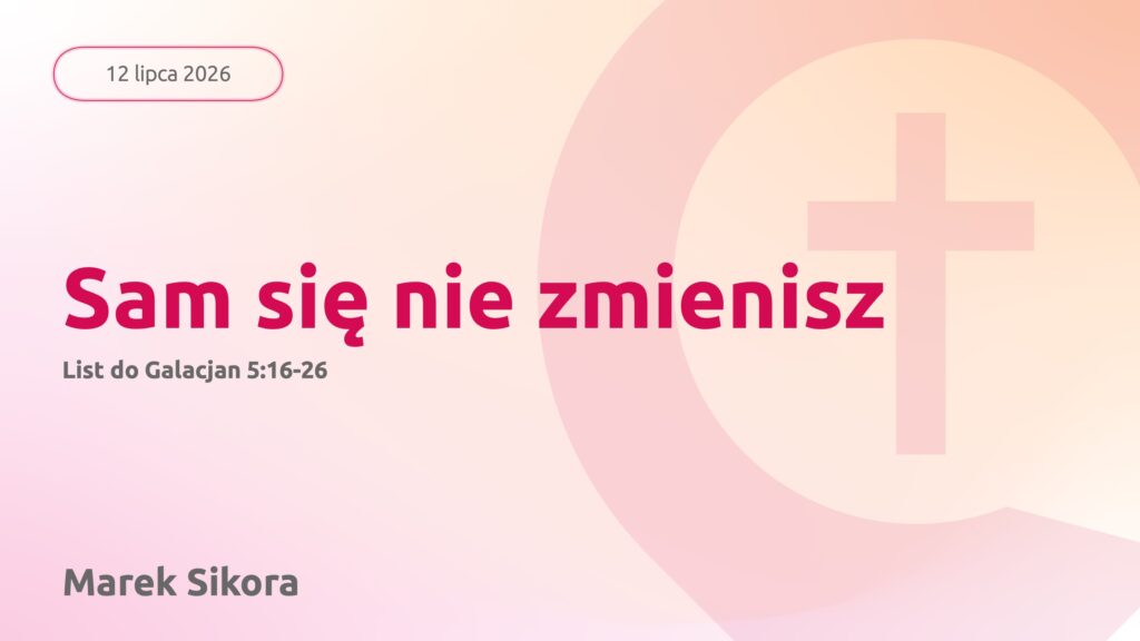 Sam się nie zmienisz