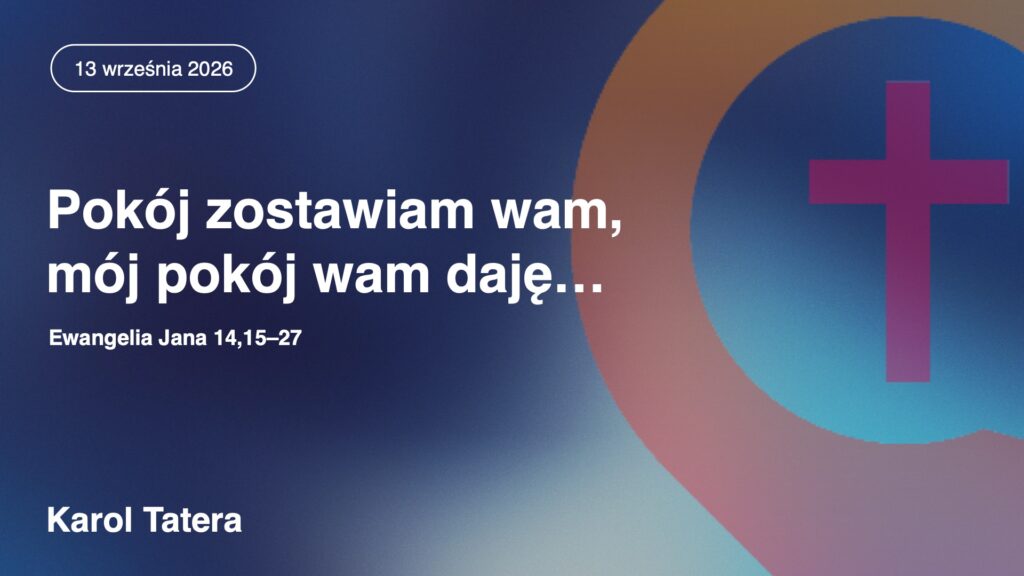 “Pokój zostawiam wam, mój pokój wam daję…”